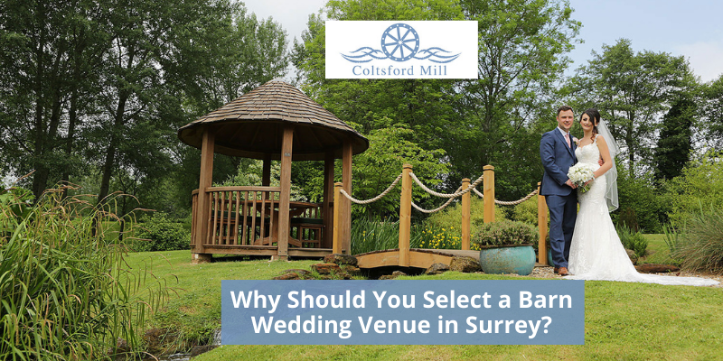 Why Should You Select a Barn Wedding Venue in Surrey?