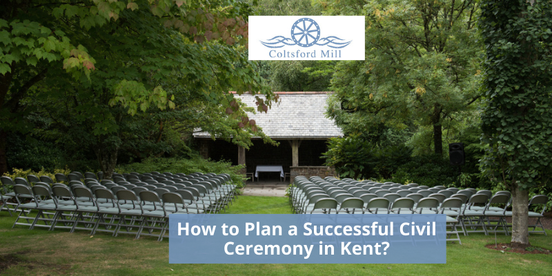 How to Plan a Successful Civil Ceremony in Kent?