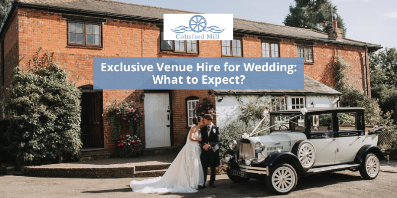 Exclusive Venue Hire for Wedding: What to Expect?