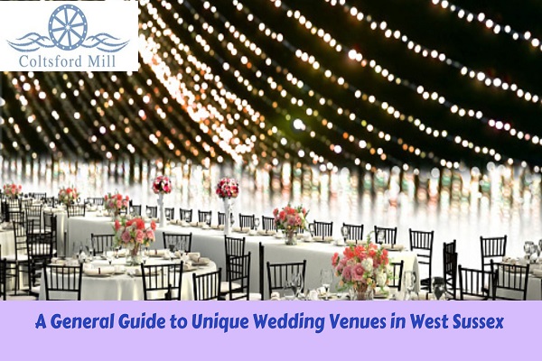 A General Guide to Unique Wedding Venues in West Sussex