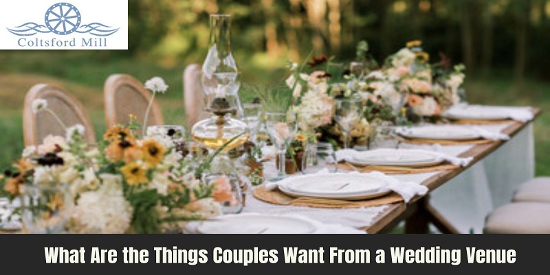What Are the Things Couples Want From a Wedding Venue?